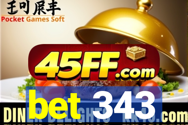 bet 343